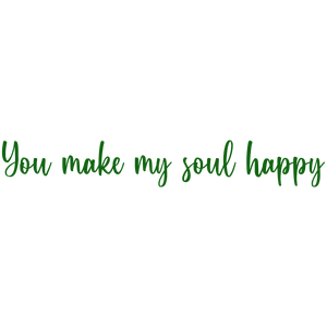 you make my soul happy quote SVG PNG design