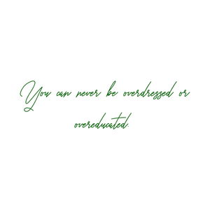 you can never be overdressed or overeducated quote SVG PNG design with bold lettering