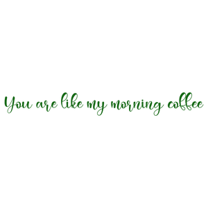 you are like my morning coffee quote SVG PNG design