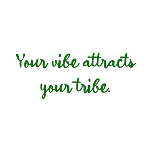 your vibe attracts tribe quote SVG PNG design with an uplifting message
