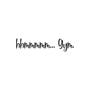 hhmmmmm gymkwg45jr5ttz quote SVG PNG design