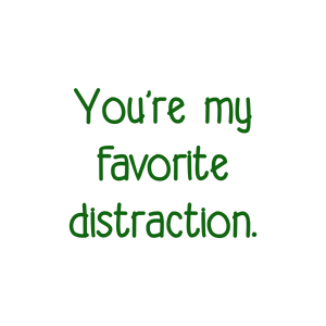 you're my favorite distraction quote SVG PNG design with hand-drawn style