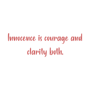 innocence is courage and clarity both quote SVG PNG design