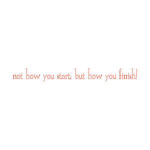 it's not how you start but finish 4 quote SVG PNG design with bold lettering, an uplifting message