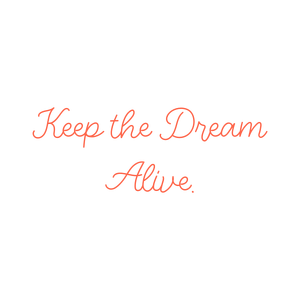 keep the dream alive27 quote SVG PNG design with an uplifting message