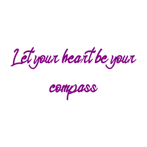 let your heart be compass379 quote SVG PNG design with an uplifting message