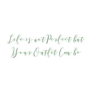 life is not perfect but your outfit can be337 quote SVG PNG design with an uplifting message