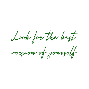 look for the best version of yourself560 quote SVG PNG design with an uplifting message
