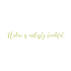 nature is endlessly beautiful399 quote SVG PNG design with an uplifting message