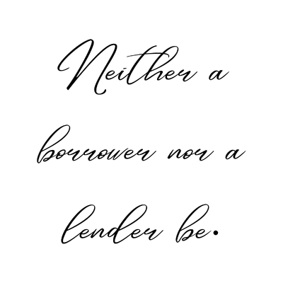 neither a borrower nor lender be quote SVG PNG design