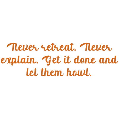 never retreat explain get it done and let them howl quote SVG PNG design with bold lettering