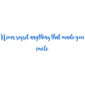 never regret anything that made you smile quote SVG PNG design with an uplifting message