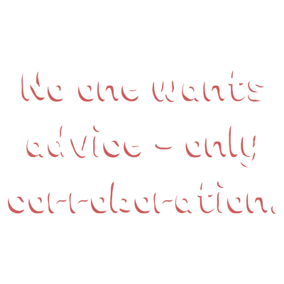 no one wants advice only corroboration quote SVG PNG design