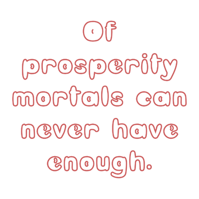 of prosperity mortals can never have enough quote SVG PNG design with bold lettering