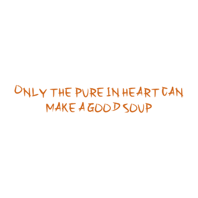 only the pure in heart can make a good soup quote SVG PNG design with bold lettering, an uplifting message