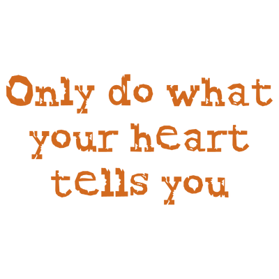 only do what your heart tells you quote SVG PNG design with bold lettering