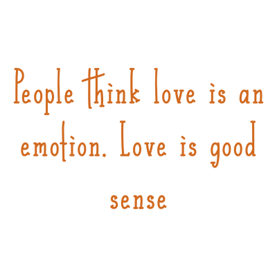 people think love is an emotion good sense quote SVG PNG design with an uplifting message