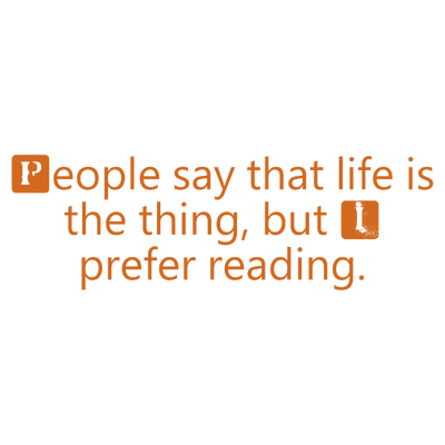people say that life is the thing but i prefer reading quote SVG PNG design with bold lettering