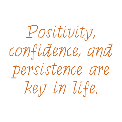 positivity confidence and persistence are key in life quote SVG PNG design with an uplifting message