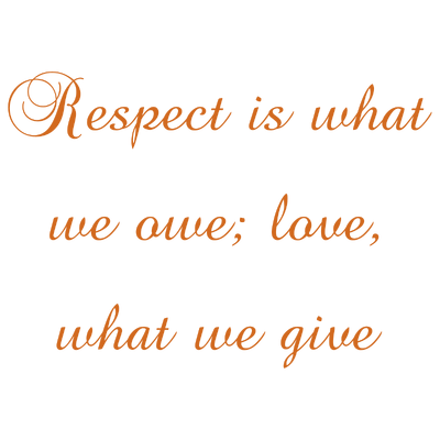respect is what we owe love give quote SVG PNG design with an uplifting message