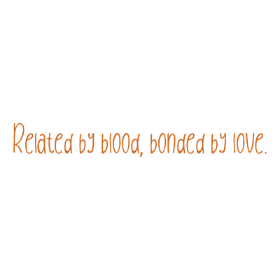 related by blood bonded love quote SVG PNG design