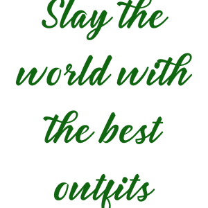 slay the world with best outfits516 quote SVG PNG design with bold lettering, an uplifting message