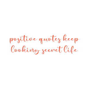 positive quotes keep looking secret life SVG PNG design with an uplifting message
