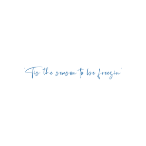 'tis the season to be freezin' quote SVG PNG design