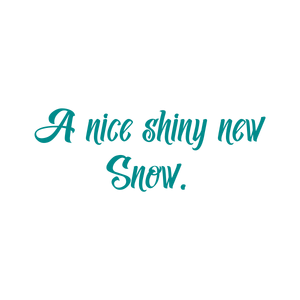a nice shiny new snow quote SVG PNG design with bold lettering