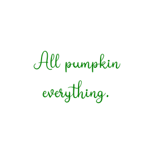 all pumpkin everything quote SVG PNG design