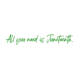 all you need is juneteenth quote SVG PNG design with an uplifting message
