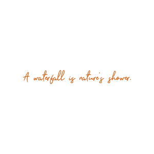 a waterfall is nature's shower quote SVG PNG design