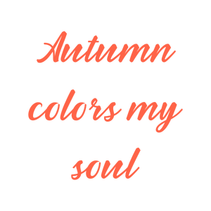 autumn colors my soul quote SVG PNG design