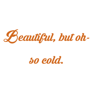 beautiful but oh so cold quote SVG PNG design