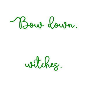 bow down witches quote SVG PNG design with bold lettering