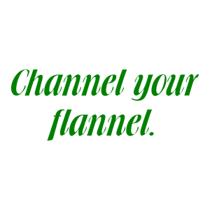 channel your flannel quote SVG PNG design with bold lettering
