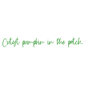 cutest pumpkin in the patch quote SVG PNG design