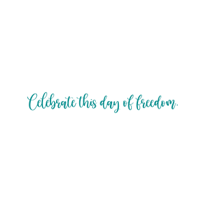 celebrate this day of freedom quote SVG PNG design with an uplifting message