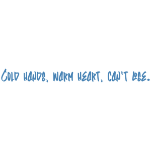 cold hands warm heart can't lose quote SVG PNG design with bold lettering, an uplifting message