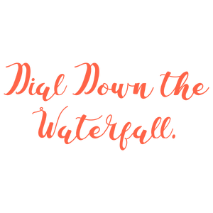 dial down the waterfall quote SVG PNG design