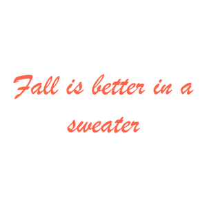 fall is better in a sweater quote SVG PNG design with bold lettering