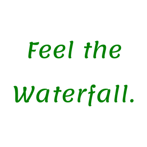 feel the waterfall quote SVG PNG design with bold lettering