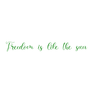 freedom is like the sun quote SVG PNG design with an uplifting message