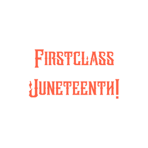 firstclass juneteenth quote SVG PNG design with bold lettering