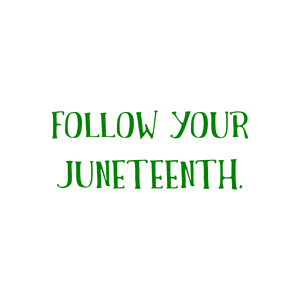 follow your juneteenth quote SVG PNG design with bold lettering, an uplifting message