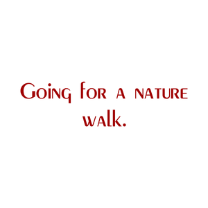 going for a nature walk quote SVG PNG design with bold lettering