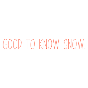 good to know snow quote SVG PNG design with bold lettering, an uplifting message
