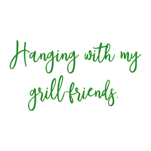 hanging with my grill friends quote SVG PNG design