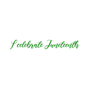 i celebrate juneteenth quote SVG PNG design with bold lettering, an uplifting message