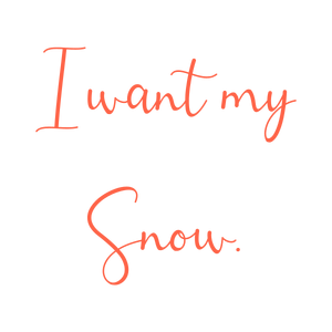 i want my snow quote SVG PNG design